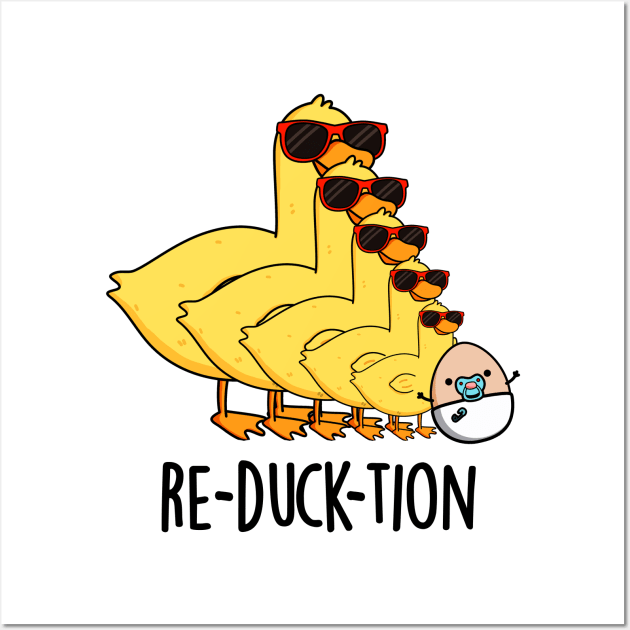 Re-duck-tion Cute Animal Duck Pun Wall Art by punnybone